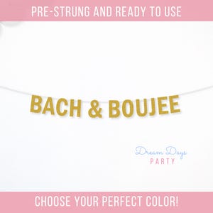 Bach and Boujee Banner Bachelorette Party Decor, Boujee Bachelorette Weekend Sign, Bride and Boujee Banner, Bach Party Decorations
