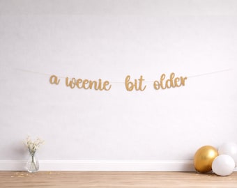 A Weenie Bit Older Banner: Funny Birthday - Hotdog or Martini Party, Dachshund Themed - 30th Decor