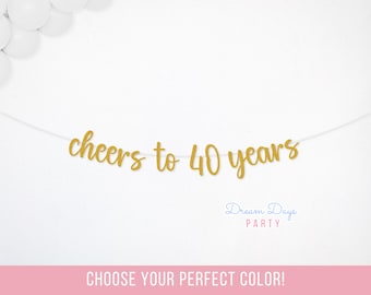 Cheers to 40 Years Banner, 40th Birthday Party Decorations, Happy Forty Decor, 40th Anniversary