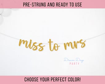 Miss to Mrs. Banner: Bridal Shower Sign | Bachelorette Decoration | Cursive Engagement & Party Banners