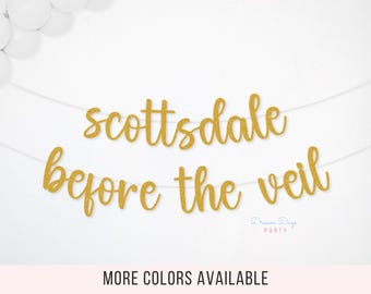 Scottsdale Before the Veil Banner: Arizona Bachelorette Party Decor | Bridal Shower Sign | Last Fling Decorations