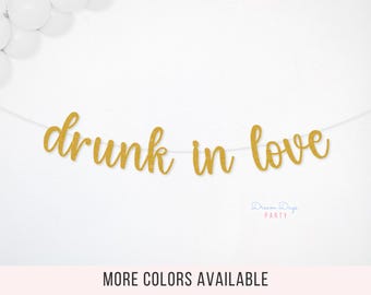 Drunk in Love Banner, Bachelorette Party Decor, Bridal Shower, Bach Sign Decor