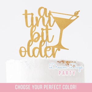 A Tini Bit Older Martini Cake Topper: Glitter Birthday Party Decoration