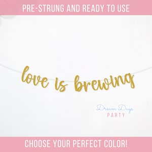 Love Is Brewing Banner | Coffee Bridal Shower Decor | Bridal Brunch Coffee Bar Sign | Bachelorette Party Wedding Reception Glitter Cardstock