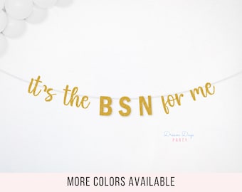 Its a BSN for Me Banner, Nurse Bachelor of Science in Nursing Graduation Party Decor