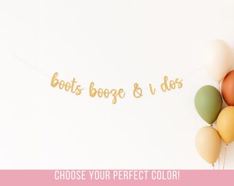 Boots Booze & I Dos Banner, Glitter Cowgirl Bachelorette Party Decor, Western Theme, Rustic Nashville Bach