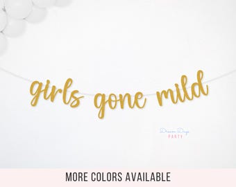 Girls Gone Mild Banner, Fun Bachelorette Party Decorations, Weekend Decor,  Slumber Parties & Weekend Getaways