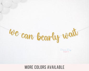We Can Bearly Wait Banner, Bear Theme Baby Shower Party Decorations, Welcome Gender Reveal