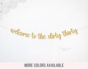 Welcome to the Dirty Thirty Banner: 30th Birthday Bash Party Decorations, Thirty AF Sign