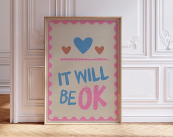 It Will Be OK Print Giclée Poster Wall Art Pretty Hearts Mantra Life Lessons Recovery Strong Girls Counselling