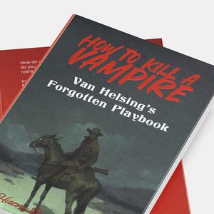 How to Kill a Vampire: Van Helsing’s Forgotten Playbook