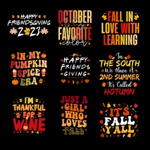 Pode incluir: Nove designs gráficos coloridos com tema de outono com texto. Os designs incluem "Happy Friendsgiving 2023", "Outubro é minha cor favorita", "Apaixonar-se pelo aprendizado", "Na minha era de especiarias de abóbora", "Happy Friends Giving", "No sul, temos um segundo verão, chamado Hotumn", "Sou grato pelo vinho", "Apenas uma garota que ama o outono", e "É outono, pessoal".
