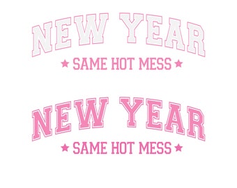 Funny New Year Same Hot Mess SVG PNG PDF: 2024 Saying (Digital Download)