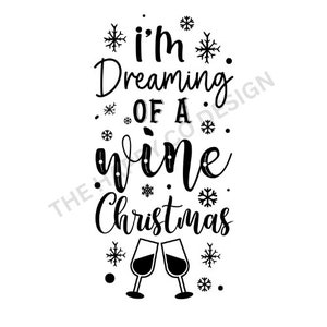 Navidad SVG Estoy soñando con un vino Navidad SVG Cubierta de botella de vino, ideas de regalos de Navidad, regalos para amantes del vino - Descarga instantánea