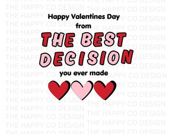 Happy Valentines Day From The Best Decision You Ever Made - Funny Valentines PNG For Boyfriend, Girlfriend, Husband, Wife