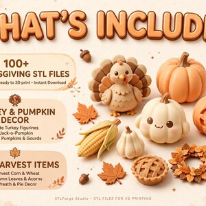 Puede incluir: Un gr&aacute;fico digital titulado WHAT'S INCLUDED que presenta m&aacute;s de 100 archivos STL de Acci&oacute;n de Gracias para impresi&oacute;n 3D. La imagen muestra figuras renderizadas en 3D que incluyen un pavo, calabazas, una calabaza de Halloween, ma&iacute;z, un pastel, una corona y bellotas.
