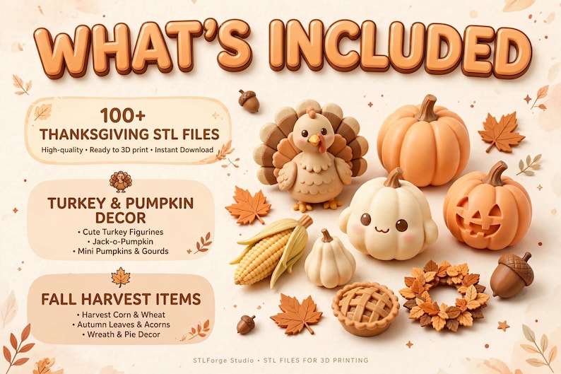 Puede incluir: Un gr&aacute;fico digital titulado WHAT'S INCLUDED que presenta m&aacute;s de 100 archivos STL de Acci&oacute;n de Gracias para impresi&oacute;n 3D. La imagen muestra figuras renderizadas en 3D que incluyen un pavo, calabazas, una calabaza de Halloween, ma&iacute;z, un pastel, una corona y bellotas.
