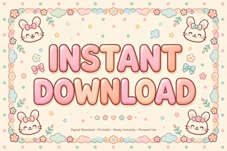 May include: A digital graphic featuring the text INSTANT DOWNLOAD in bubble letters, surrounded by a border of pastel flowers, clouds, and four bunny faces with bows. The background is cream with teal dots and small stars.