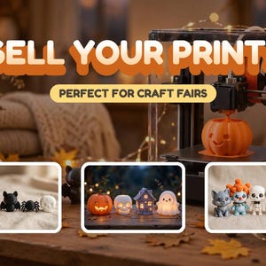 May include: A 3D printer creating an orange pumpkin figure, with text reading SELL YOUR PRINTS and PERFECT FOR CRAFT FAIRS. Below are three images showing small Halloween-themed figurines including ghosts, pumpkins, skulls, and various creatures.