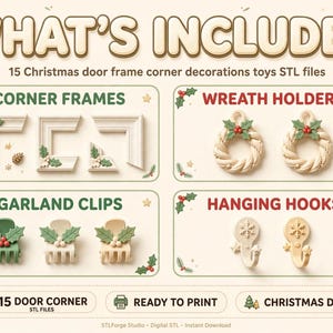 May include: A digital display showing 15 Christmas door frame corner decorations as STL files. The image features corner frames, wreath holders, garland clips, and hanging hooks with holly and snowflake motifs, labelled with text including WHAT'S INCLUDED.