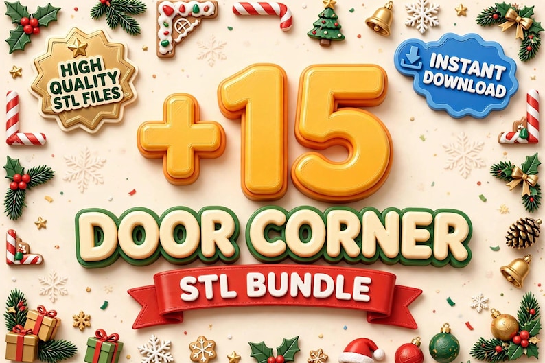 May include: A digital graphic featuring the text +15 DOOR CORNER STL BUNDLE in bold, rounded, 3D-style lettering. The image includes a gold badge labelled HIGH QUALITY STL FILES and a blue cloud icon labelled INSTANT DOWNLOAD, surrounded by Christmas icons.
