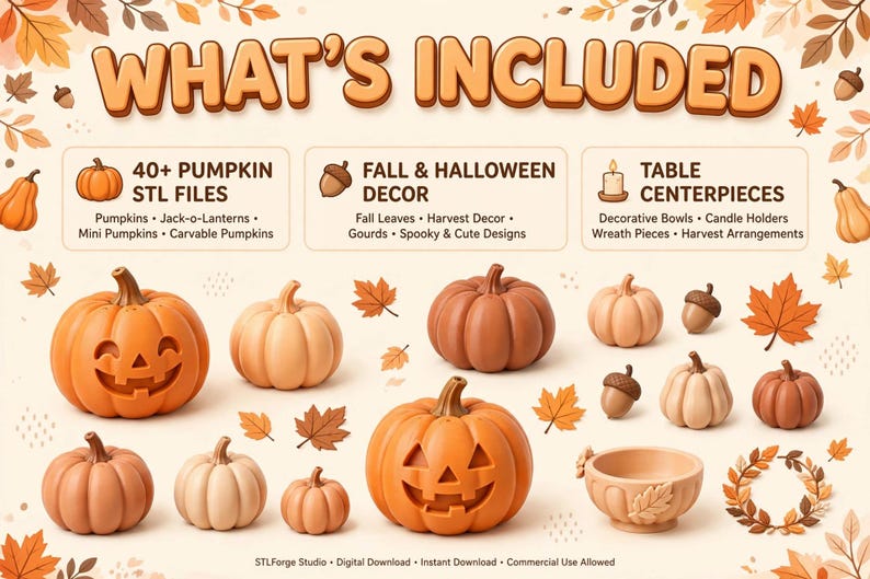 May include: A digital collection of 40+ pumpkin STL files for fall and Halloween decor, including jack-o-lanterns, mini pumpkins, carvable pumpkins, decorative bowls, candle holders, and wreath pieces, featuring various orange and tan tones.