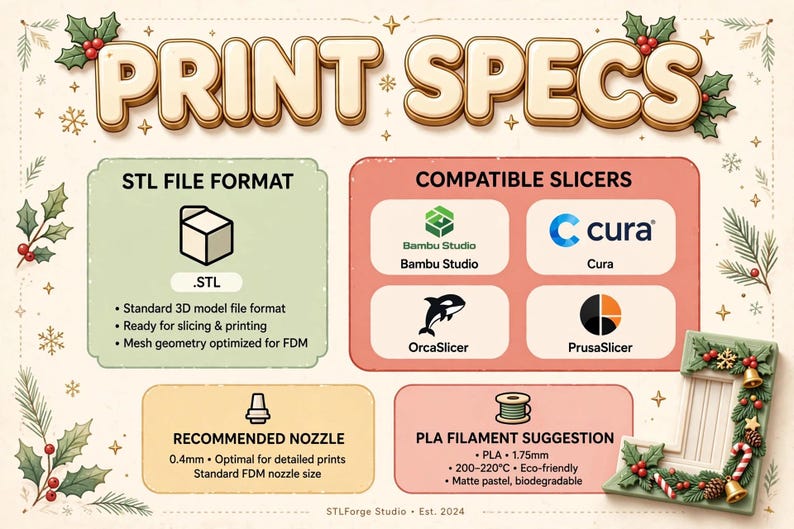 May include: An informational graphic titled PRINT SPECS with a holiday theme. It details STL file formats, compatible slicers including Bambu Studio, Cura, OrcaSlicer, and PrusaSlicer, a 0.4mm nozzle recommendation, and PLA filament suggestions at 1.75mm.