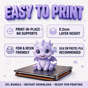 May include: A 3D printable light purple baby dragon figurine. Text includes EASY TO PRINT, PRINT-IN-PLACE - NO SUPPORTS, 0.2mm LAYER HEIGHT, FDM & RESIN FRIENDLY, SILK OR PASTEL PLA RECOMMENDED, STL BUNDLE, INSTANT DOWNLOAD, READY FOR PRINTING.