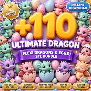 May include: A digital collection of 110 3D printable STL files featuring cartoon dragons and speckled eggs. The graphic includes the text +110 ULTIMATE DRAGON FLEXI DRAGONS & EGGS STL BUNDLE, HIGH QUALITY STL FILES, INSTANT DOWNLOAD, READY TO PRINT FDM & RESIN, EASY TO PRINT, and SUPPORT FRIENDLY.