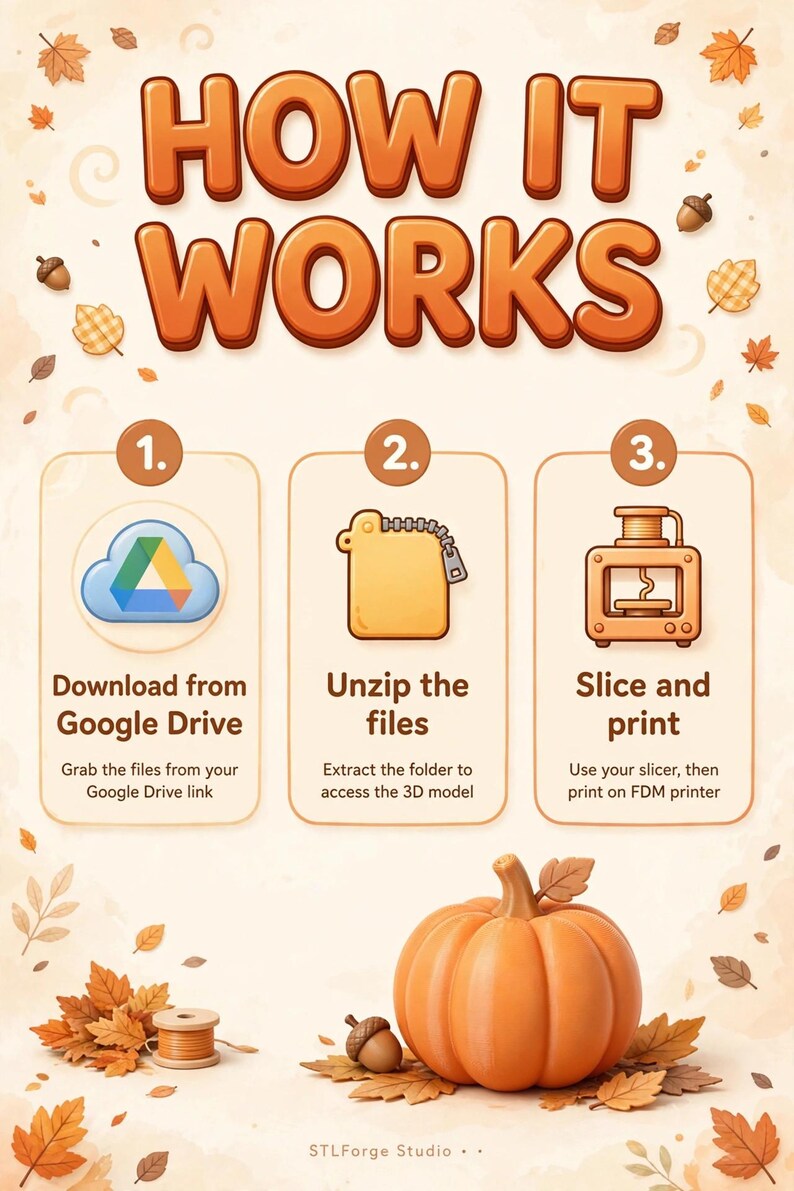 May include: An instructional graphic titled HOW IT WORKS with three steps: 1. Download from Google Drive, 2. Unzip the files, and 3. Slice and print. The design features orange autumn leaves, acorns, and a pumpkin at the bottom with STLForge Studio text.