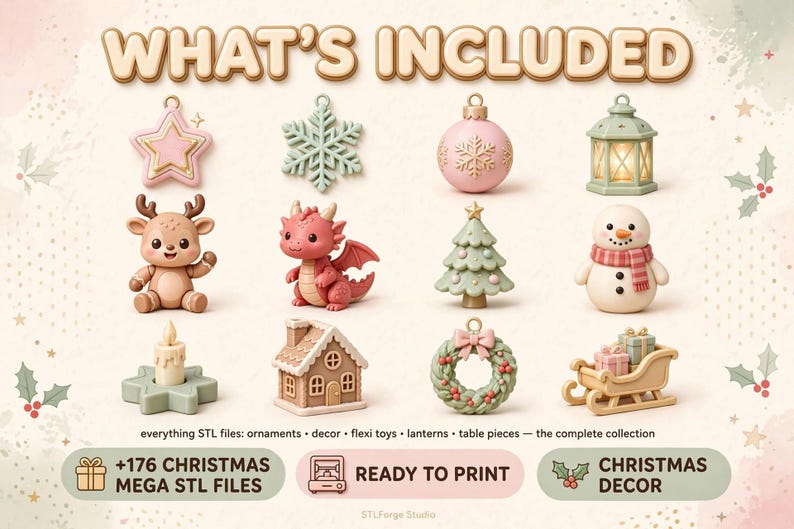 May include: A collection of 3D printable Christmas ornaments and figures including a star, snowflake, bauble, lantern, reindeer, dragon, tree, snowman, candle, house, wreath, and sleigh. Text reads: WHAT'S INCLUDED, +176 CHRISTMAS MEGA STL FILES, READY TO PRINT.