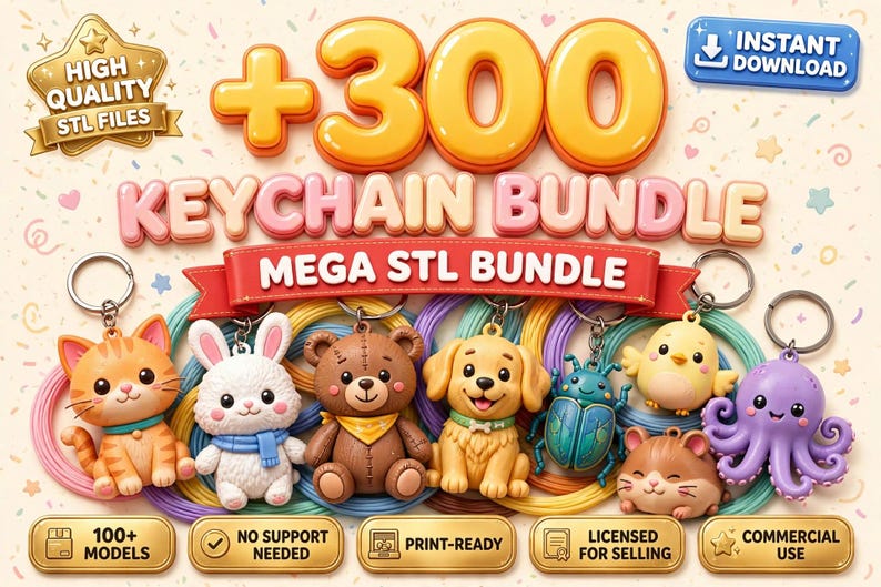 May include: A digital graphic for a 300 keychain bundle featuring various 3D animal characters including a cat, rabbit, bear, dog, beetle, chick, hamster, and octopus. The text reads +300 KEYCHAIN BUNDLE, MEGA STL BUNDLE, HIGH QUALITY STL FILES, INSTANT DOWNLOAD, 100+ MODELS, NO SUPPORT NEEDED, PRINT-READY, LICENSED FOR SELLING, and COMMERCIAL USE.