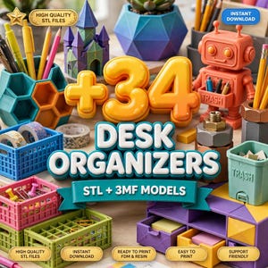 May include: A collection of 34 desk organisers featuring 3D printed models including a castle, a robot trash bin, hexagonal pencil holders, miniature crates, and a multi-drawer unit. The text reads +34 DESK ORGANIZERS STL + 3MF MODELS.