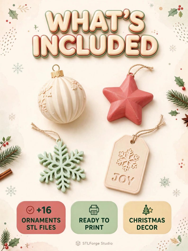 May include: A set of four Christmas ornaments including a cream-colored ribbed sphere, a red star, a light green snowflake, and a beige rectangular tag with the word JOY. The text WHAT'S INCLUDED, +16 ORNAMENTS STL FILES, READY TO PRINT, and CHRISTMAS DECOR are visible.
