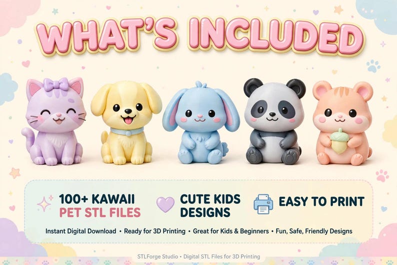 May include: A set of five small animal figurines including a purple cat, yellow puppy, blue bunny, panda, and peach hamster holding an acorn. The text reads WHAT'S INCLUDED, 100+ KAWAII PET STL FILES, CUTE KIDS DESIGNS, EASY TO PRINT, and more.