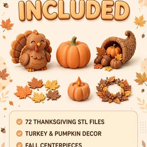 Puede incluir: Un gr&aacute;fico digital titulado WHAT'S INCLUDED con ilustraciones 3D de un pavo, calabaza, cornucopia, hojas y una vela. El texto enumera 72 archivos STL de Acci&oacute;n de Gracias, decoraci&oacute;n de pavo y calabaza, y centros de mesa de oto&ntilde;o.