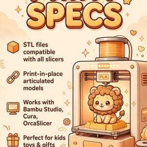 May include: A beige 3D printer creating a small lion figure, with text reading PRINT SPECS, STL files compatible with all slicers, Print-in-place articulated models, Works with Bambu Studio, Cura, OrcaSlicer, and READY TO PRINT KAWAI FUN.
