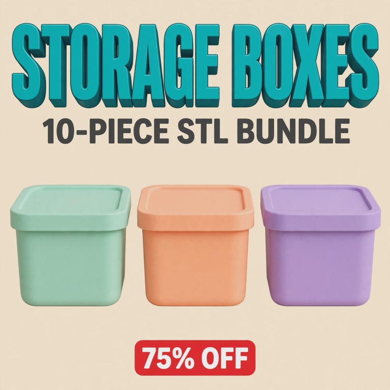 May include: A 10-piece STL bundle of storage boxes featuring the text STORAGE BOXES 10-PIECE STL BUNDLE and 75% OFF. Three square containers with lids are displayed in mint green, peach, and lavender colors against a light beige background.