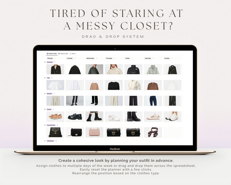 May include: A laptop screen displaying a digital planner for organizing outfits. The planner is divided into days of the week and features a drag-and-drop interface for assigning clothes to each day. The text on the screen reads "Tired of staring at a messy closet? Drag & Drop System".