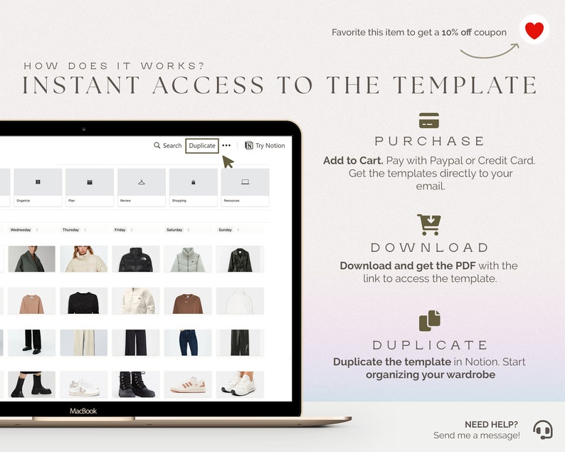 May include: A laptop screen displaying a Notion workspace with a wardrobe template. The template includes sections for different days of the week, categories of clothing, and a search bar. The text "Duplicate" is highlighted on the screen. The text "Instant Access to the Template" is displayed above the laptop.