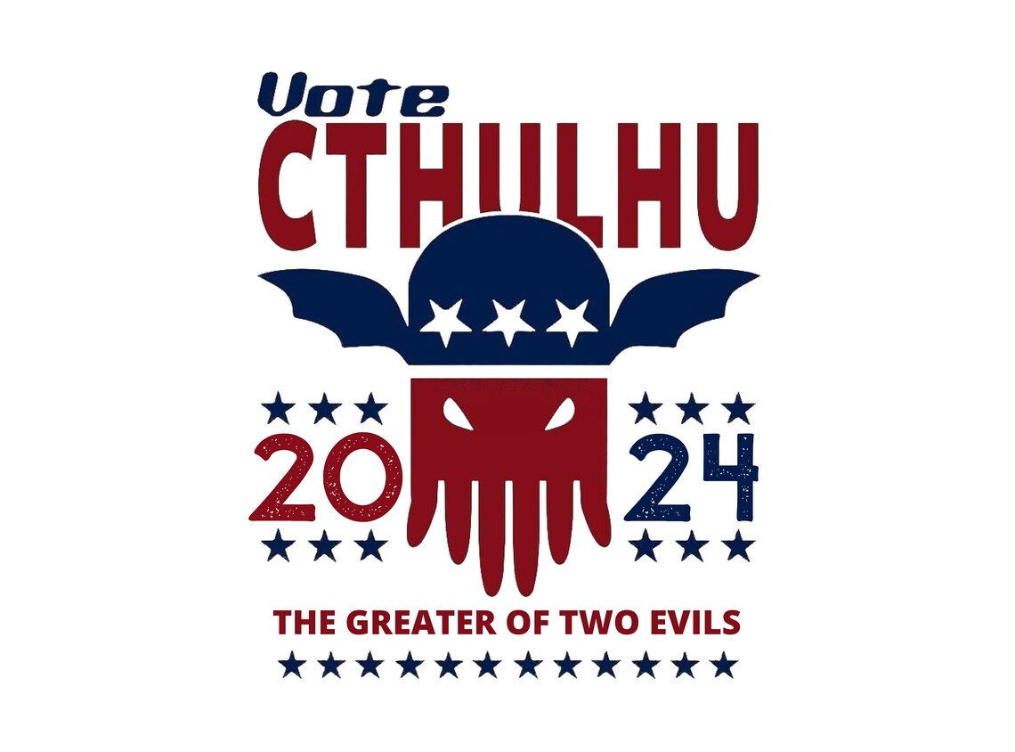 Cthulhu for President 2024 Svgpngthe Greater of Two Etsy