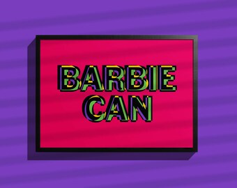 Limited Edition Giclée print Poster A4, A3, A2 – Barbie Can – Typographic Print