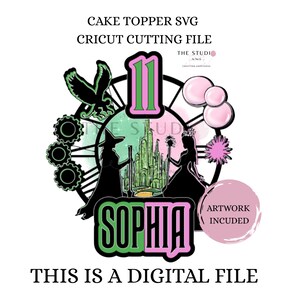 May include: A digital cake topper design featuring a witch, a princess, and the Emerald City. The design includes the number 11 in pink and green, the name "Sophia", and the text "This is a digital file".