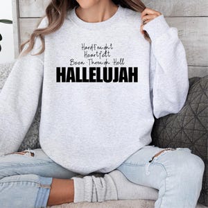 Hard Fought Hallelujah Sweatshirt - Christian Sweatshirt, Hallelujah Christian Sweater, Praise and Worship, Heartfelt Hallelujah