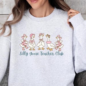 Silly Goose Teacher Club Sweatshirt, Sweatshirt for Teachers, Cute Teacher Gift, Classroom Apparel, Funny Teacher Sweatshirt, Back To School