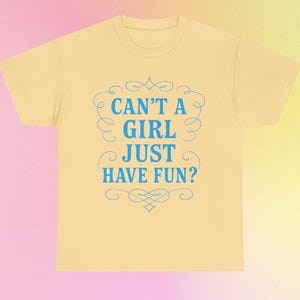 Yellow Addison Rae T-shirt, Can&#39;t a Girl Just Have Fun Shirt, Money is everything Tee, Addison Rae Tour merch, Gift for addison fans