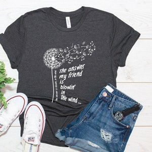 Dandelion Shirt The Answer is Blowin&#39; in the Wind, Hippie Vibes, 1960&#39;s Tee, Vintage Music Tee, Music Festival Shirt