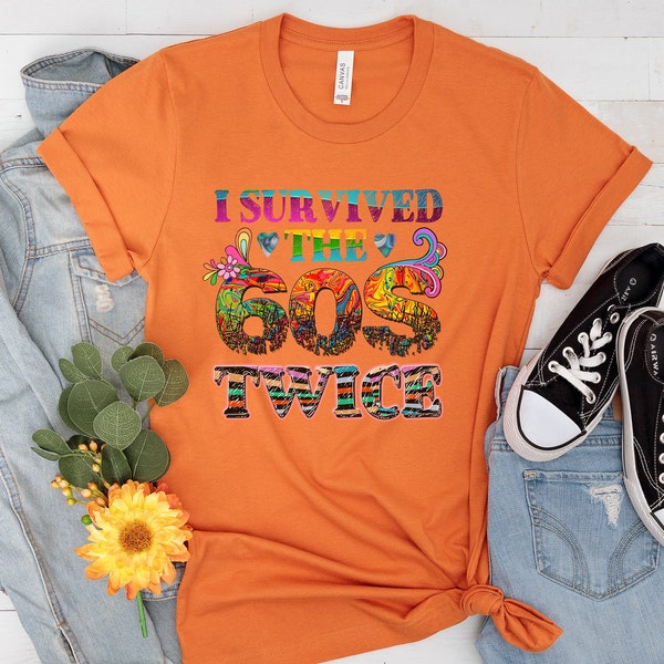 Sixties Birthday Gift Tshirt I Survived the 60's Twice Gift For Old Hippie, 1960's Retro Tshirt, 1960's Birthday, Funny Gift For Grandfather