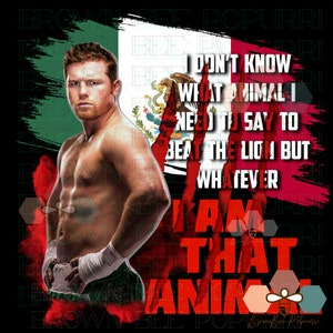 Canelo Animal Quote PNG for DTF digital download I’m that animal Canelo Alvarez
