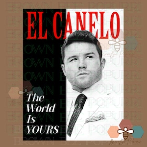 Canelo Scarface el canelo PNG the world is yours png for DTF or digital download